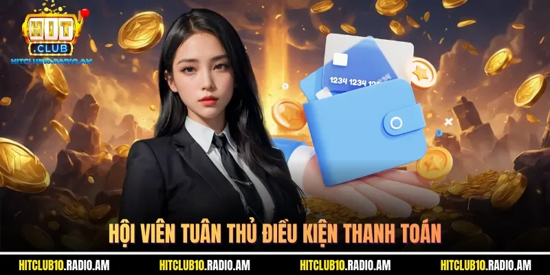 hoi-vien-tuan-thu-dieu-kien-thanh-toan