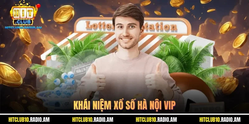 khai-niem-xo-so-ha-noi-vip